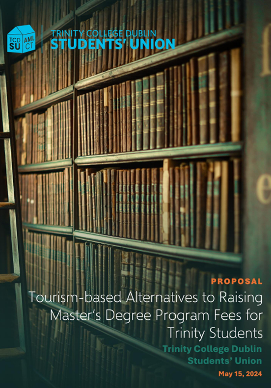 Trinity Students' Union Tuourism-based Alternatives to Raising Masters Degree Program Fees for Trinity Students