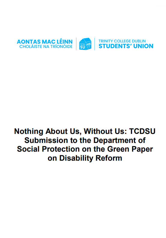 Nothing About Us, Without Us: TCDSU Submission to the Department of Social Protection on the Green Paper on Disability Reform
